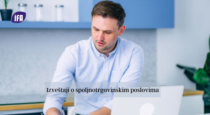 Izveštaji o spoljnotrgovinskim poslovima